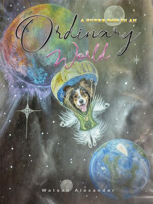 cover image of A SUPER DOG IN AN ORDINARY WORLD